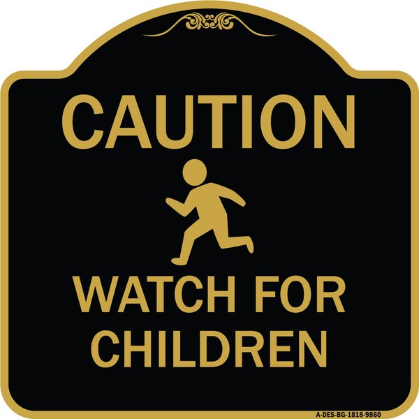 Signmission Designer Series-Caution Watch For Children Black & Gold, 18" x 18", BG-1818-9860 A-DES-BG-1818-9860 - main